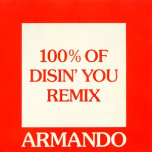 100% Of Disin' You (Remix)