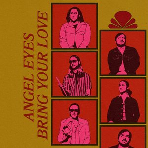 Bring Your Love / Angel Eyes - Single