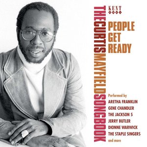 People Get Ready: The Curtis Mayfield Songbook