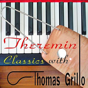Theremin Classics  With Thomas Grillo