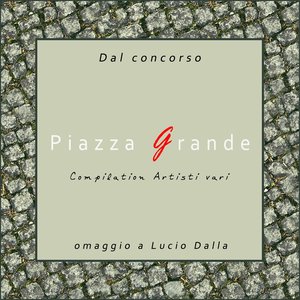 Piazza Grande (Omaggio a Lucio Dalla)