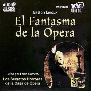 Gaston Leoux: El Fantasma de la Ópera (Abridged)