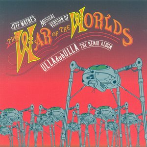 Jeff Wayne's Musical Version Of The War Of The Worlds: ULLAdubULLA - The Remix Album