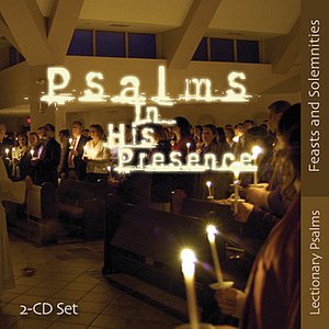 Psalms in His Presence - Feast and Solemnities