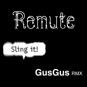 Sling it! - Gus Gus Remix