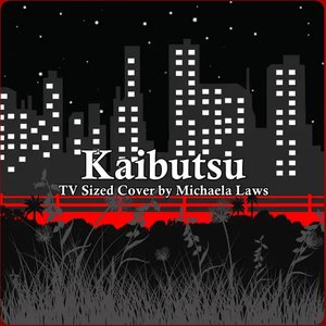 Kaibutsu (TV SIZED)