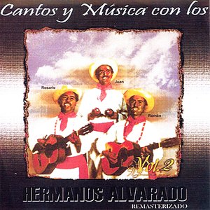 Cantos y Música Con los Hermanos Alvarado, Vol. 2 (Remasterizado)