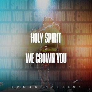 Holy Spirit X We Crown You