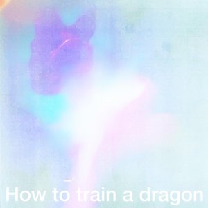 How to train a dragon