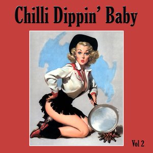 Chilli Dippin' Baby Vol 2