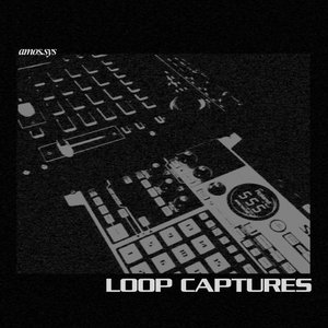 LOOP CAPTURES