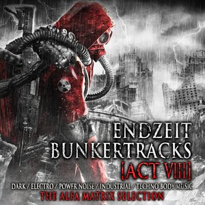 Endzeit Bunkertracks (Act 8) [The Alfa Matrix Selection]