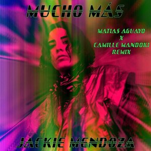 Mucho Más (Matias Aguayo X Camille Mandoki Remix)