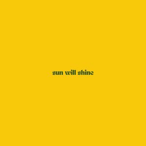 sun will shine