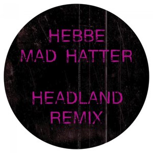 Mad Hatter (Headland Remix)