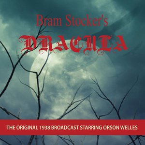 Bram Stoker's Dracula (The Original 1938 Broadcast)