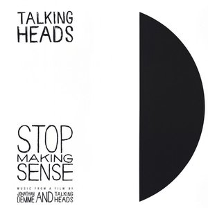 Stop Making Sense (Music from a film by Jonathan Demme and Talking Heads)