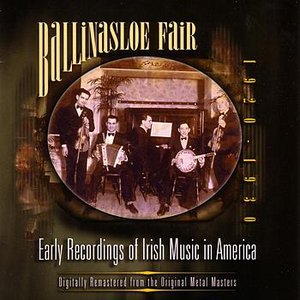 Ballinasloe Fair-Early Recordings Of Irish MusicIn America