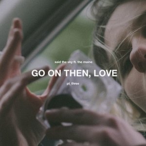 Go On Then, Love - Single