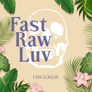 FAST RAW LUV