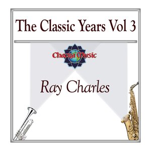Ray Charles - The Classic Years Vol 3 - Zortam Music