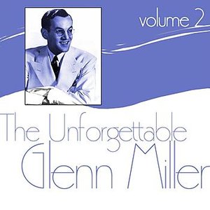 The Unforgettable Glenn Miller (Volume 2)