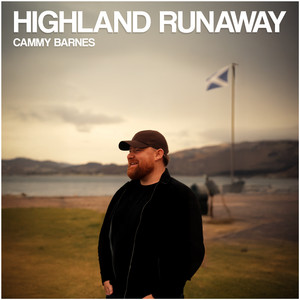 Cammy Barnes - Highland Runaway Lyrics - Zortam Music