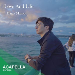 Love and Life (Acapella Version)
