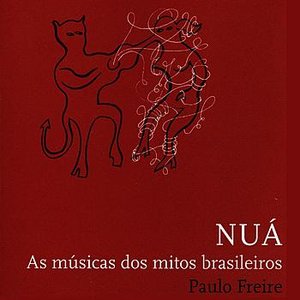 Nuá - Songs for the Traditional Brazilian Myths / Musicas para os Mitos Brasileiros