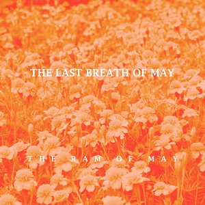 The last breath of May