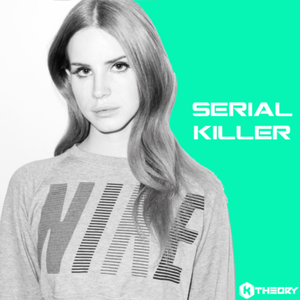 Lana Del Ray - Serial Killer [single] - Zortam Music
