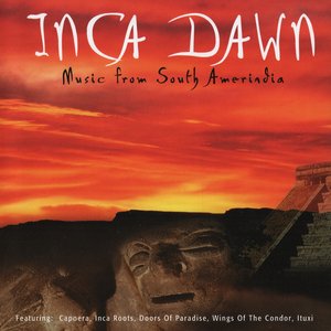 Inca Dawn (Music From South Amerindia)