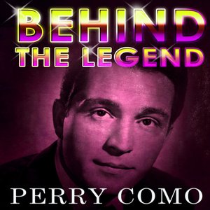Perry Como - Behind The Legend