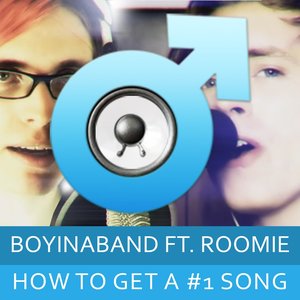 How to Get a Number One Song (feat. Roomie)