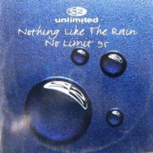 Nothing Like The Rain / No Limit 95