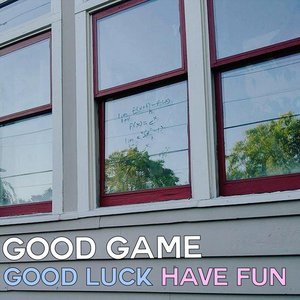 Good Luck Have Fun - EP