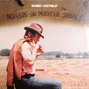 BOBBY HATFIELD - Messin