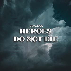 Heroes do not die