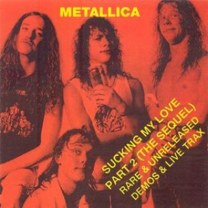 Metallica - Sucking My Love - Zortam Music