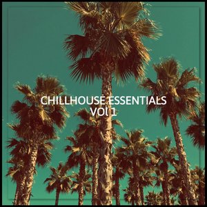 Chillhouse Essentials, Vol. 1