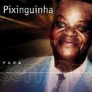 Para Sempre: Pixinguinha