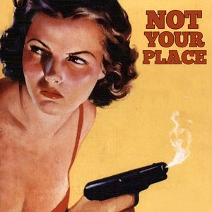 Not Your Place