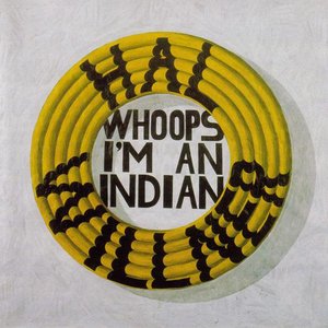 Image for 'Whoops, I'm An Indian'