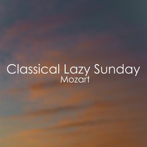 Classical Lazy Sunday - Mozart