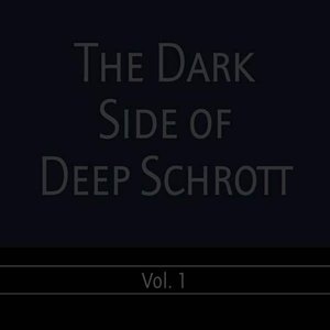 The Dark Side of Deep Schrott, Vol. 1