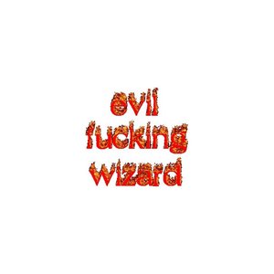 Evil Fucking Wizard - Single