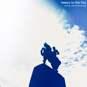 heavy is the fist