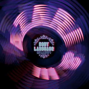 Azari & III Presents - Body Language, Vol. 13