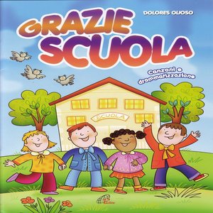 Grazie scuola (Canzoni drammatizzazione)