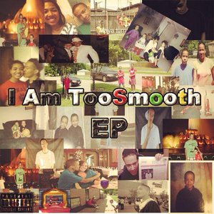 I Am TooSmooth - EP